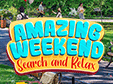 Amazing Weekend Search and Relax