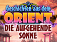 Geschichten aus dem Orient: Die aufgehende Sonne