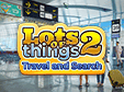 Lots of Things 2: Travel and Search