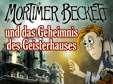 mortimer-beckett-und-das-geheimnis-des-geisterhauses