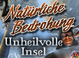 Natürliche Bedrohung: Unheilvolle Insel