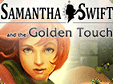 Samantha Swift and the Golden Touch