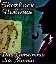 Abenteuer-Spiel: Sherlock Holmes: Das Geheimnis der Mumie